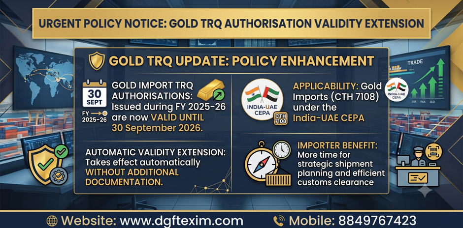 **"Infographic highlighting the DGFT update extending the validity of Gold Import TRQ Authorisations (CTH 7108) under the India-UAE CEPA from 30 June 2026 to 30 September 2026. The extension is automatic, with no requirement for a fresh application, additional fee, or amendment to the existing authorisation."**
