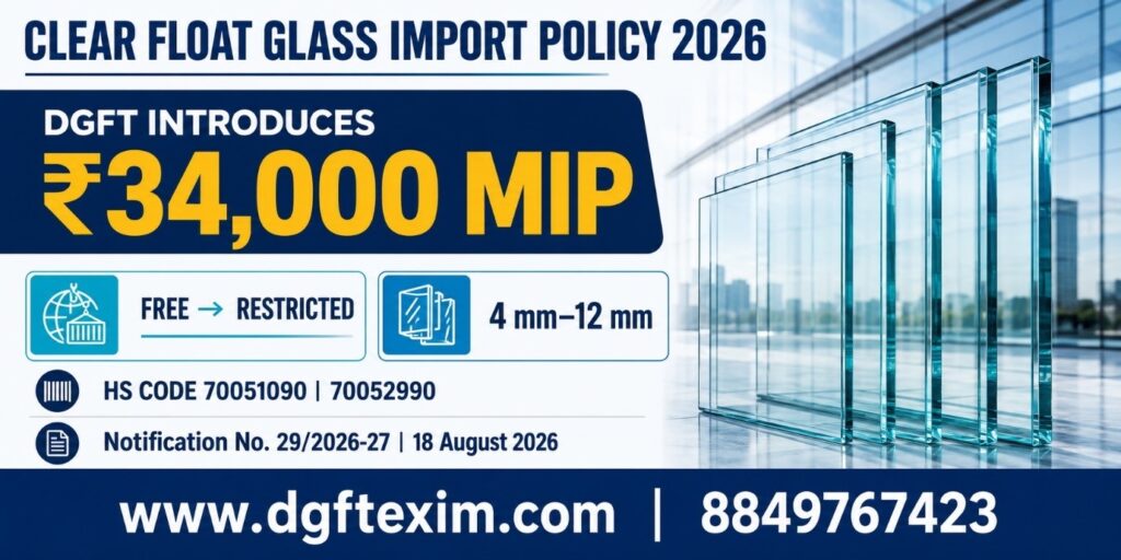 Clear Float Glass Import Policy 2026: DGFT Introduces ₹34,000 MIP