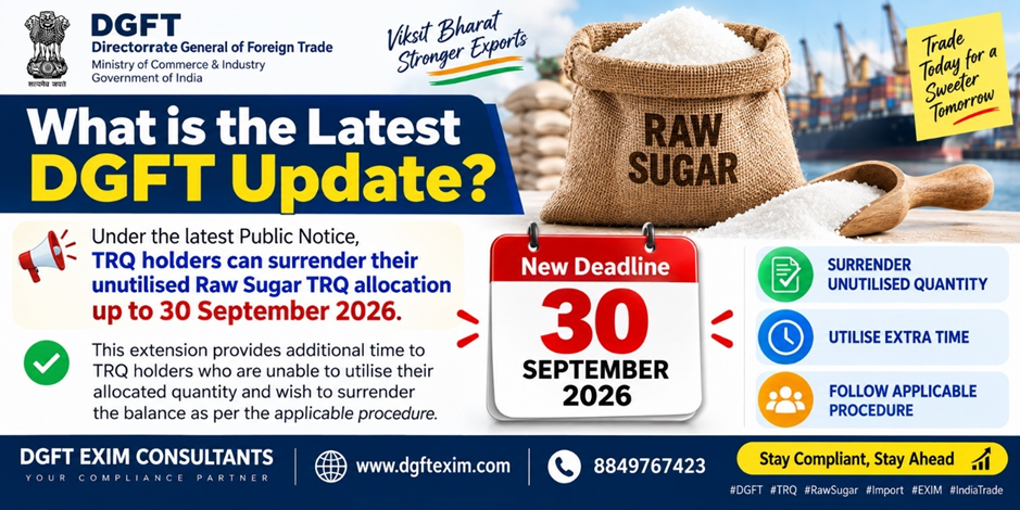 DGFT update on Raw Sugar TRQ: holders can surrender their unutilised TRQ allocation up to 30 September 2026, with DGFT EXIM Consultants contact details.