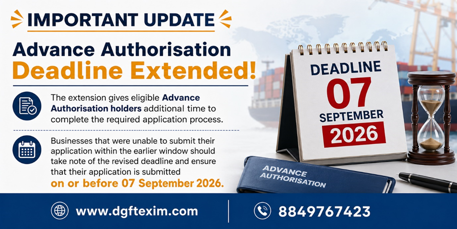 Important update: Advance Authorisation deadline extended. Eligible Advance Authorisation holders have additional time to complete the required application process. Applications must be submitted on or before 07 September 2026. The graphic features a deadline calendar, hourglass, shipping containers, and Advance Authorisation document