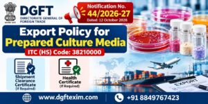 DGFT Notification No. 44/2026-27: Export Policy for Prepared Culture Media