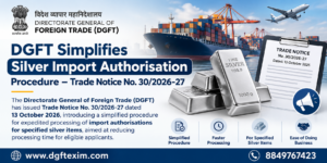 DGFT Simplifies Silver Import Authorisation Procedure – Trade Notice No. 30/2026-27