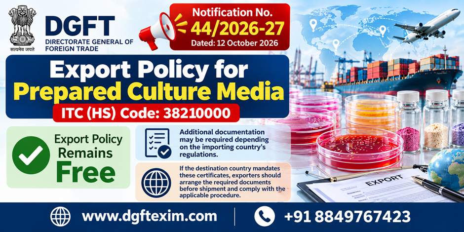 DGFT Notification No. 44/2026-27 dated 12 October 2026 on the export policy for Prepared Culture Media under ITC (HS) Code 38210000. Export policy remains Free, with additional documentation and Shipment Clearance and Health Certificates required where mandated by the importing country.
