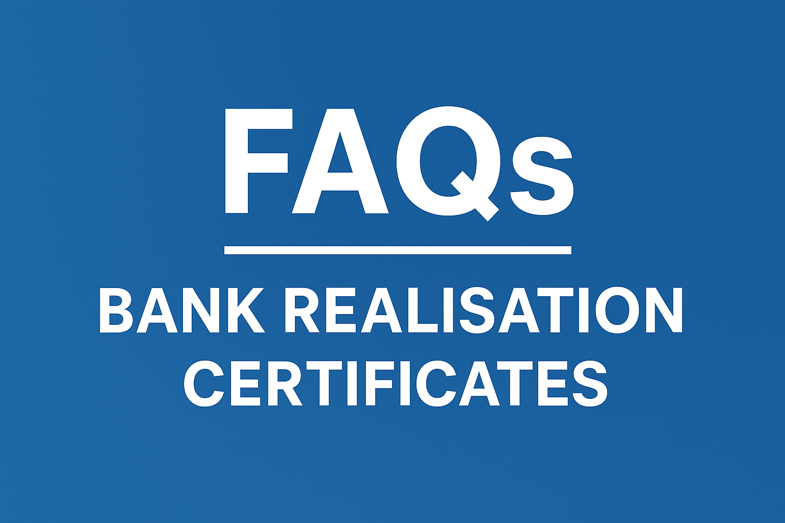 FAQs on Bank Realisation Certificates (BRCs) & e-BRC Generation