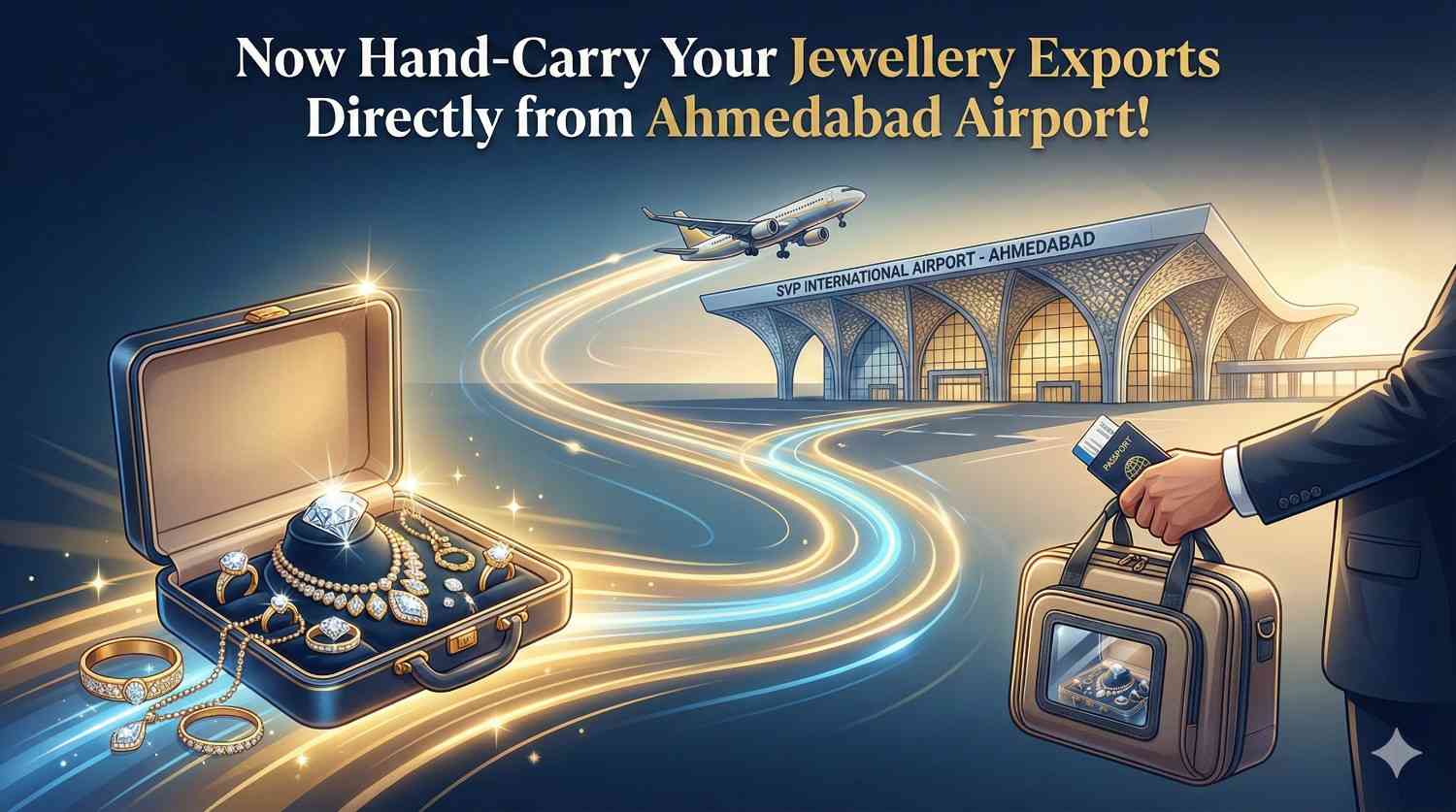 Now Hand-Carry Your Jewellery Exports Directly from Ahmedabad Airport!